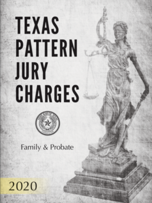 cover image of Texas pattern jury charges. Family & probate. 2020